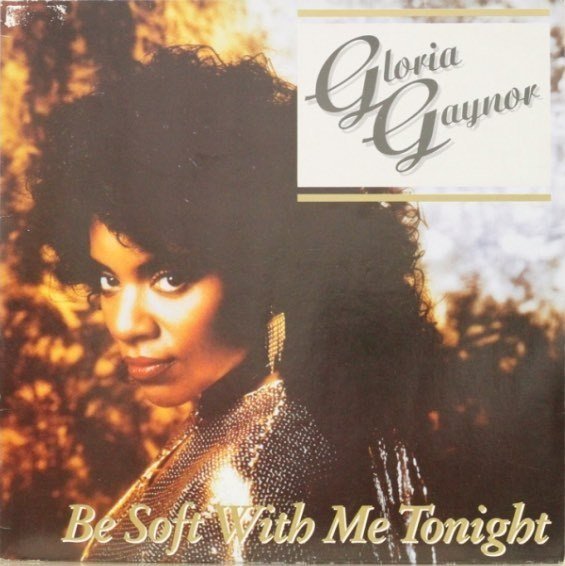 Gloria Gaynor : Be Soft With Me Tonight 12" (Käyt. maxi)