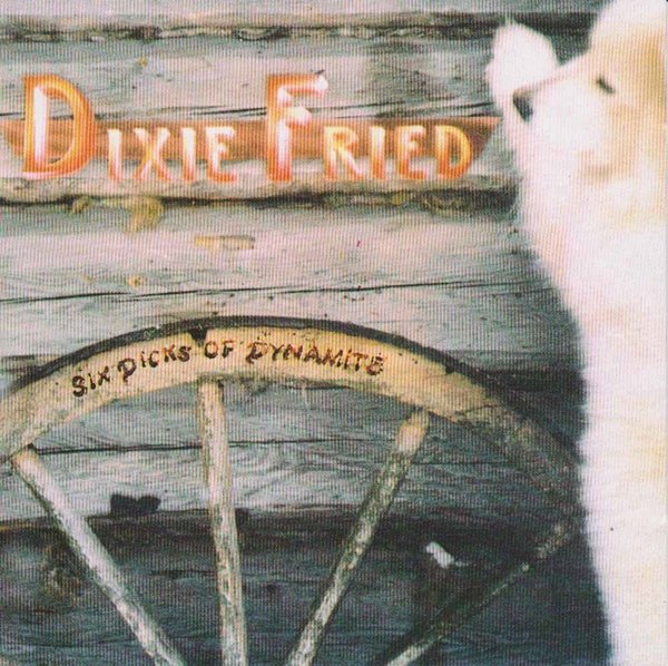 Dixie Fried : Six Dicks Of Dynamite CD (Käyt)