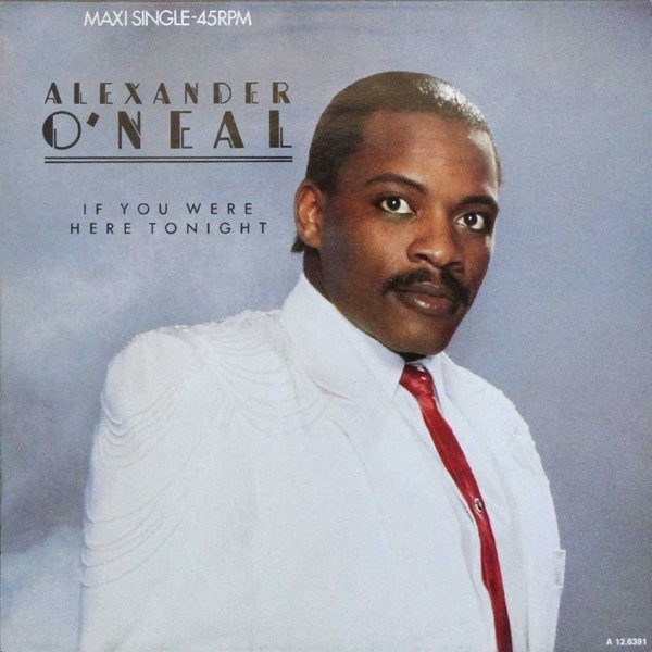 Alexander O'Neal : If You Were Here Tonight