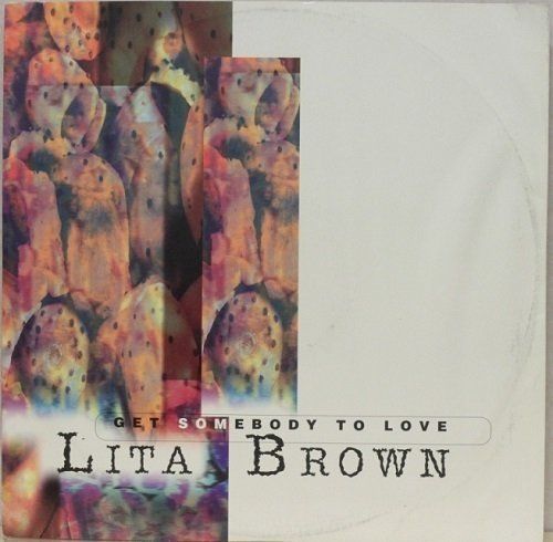 Lita Brown : Get Somebody To Love 12"