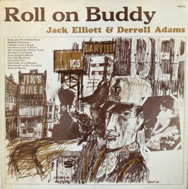 Jack Elliott & Derroll Adams : Roll On Buddy