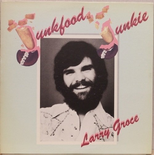Larry Groce : Junkfood Junkie LP (Käyt)