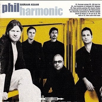 Phil Harmonic : Suoraan asiaan CD (Käyt)