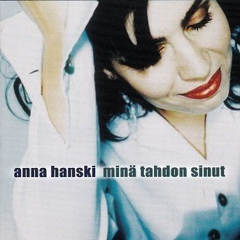 Anna Hanski: Minä tahdon sinut CD (Käyt)