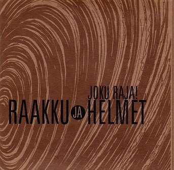 Raakku Ja Helmet : Joku raja! CD