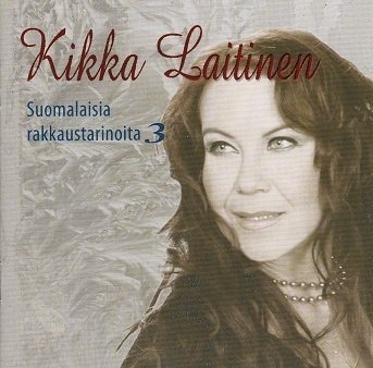 Kikka Laitinen : Suomalaisia rakkaustarinoita 3 CD