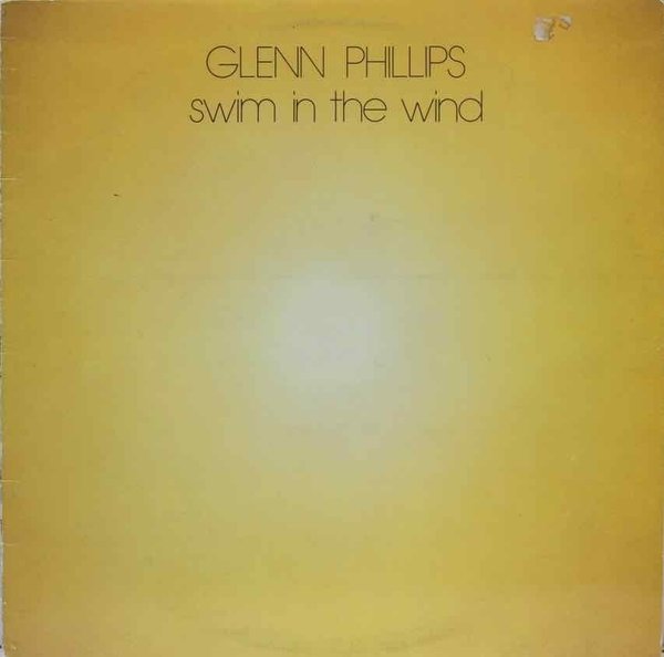 Glenn Phillips : Swim In The Wind LP (Käyt)