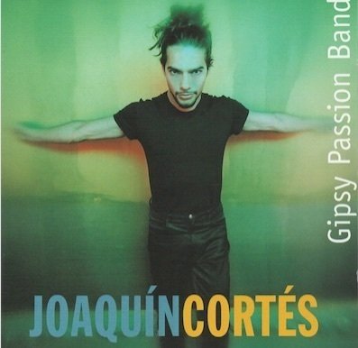Joaquín Cortés / Gipsy Passion Band : Joaquín Cortés / Gipsy Passion Band CD (Käyt)
