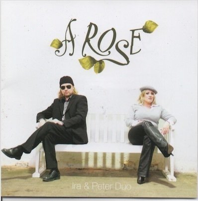 Ira & Peter Duo :  A Rose CD (Käyt)