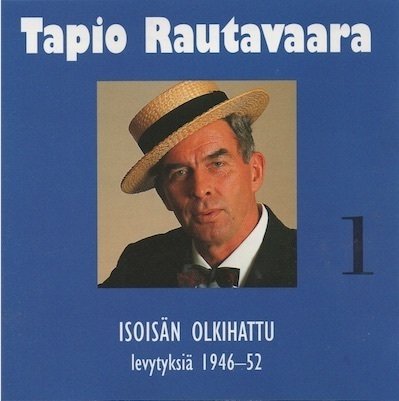 Tapio Rautavaara : Isoisän olkihattu - levytyksiä 1946-52 (Käyt CD)