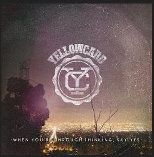 Yellowcard : When You're Through Thinking, Say Yes LP (Uusi)