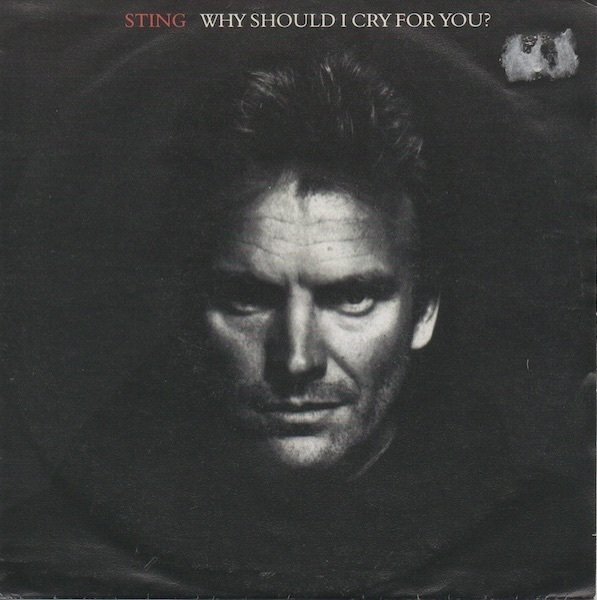 Sting : Why Should I Cry For You? 7" (Käyt)