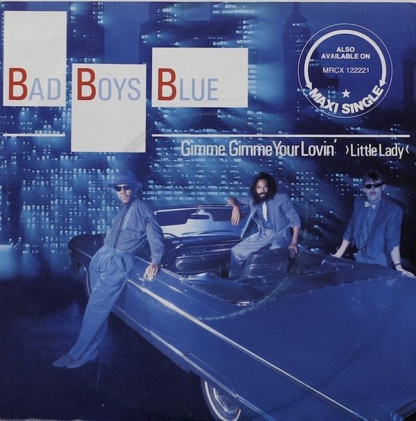 Bad Boys Blue : Gimme Gimme Your Lovin' ›Little Lady‹ 7" (Käyt)