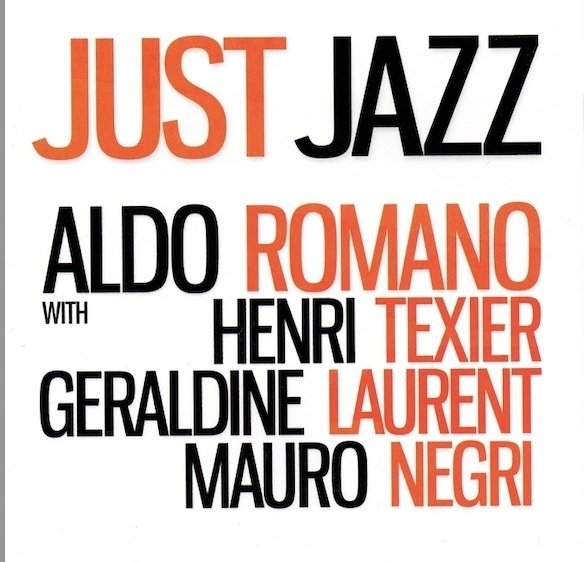 Aldo Romano With Henri Texier, Geraldine Laurent, Mauro Negri : Just Jazz CD (Käyt)
