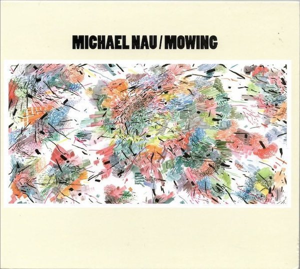 Michael Nau : Mowing CD (Käyt)
