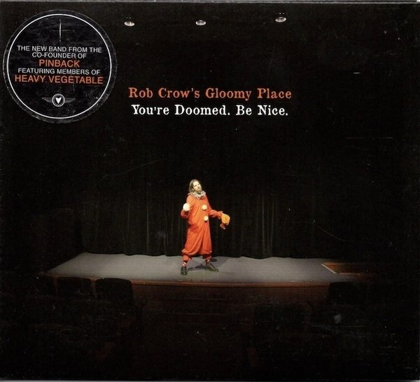 Rob Crow's Gloomy Place : You're Doomed. Be Nice. CD (Käyt)