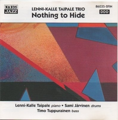Lenni-Kalle Taipale Trio : Nothing To Hide CD (Käyt)