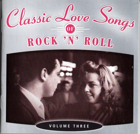 V/A : Classic Love Songs of Rock 'n' Roll - Volume Three 2CD (Käyt)