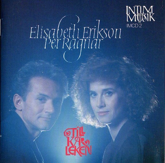 Elisabeth Erikson & Per Ragnar: Till Kärleken CD (Käyt)