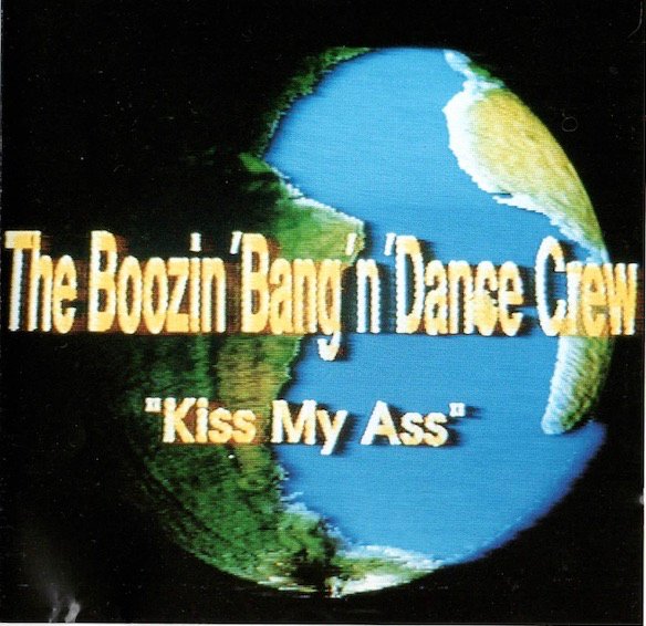 Boozin' Bang'n' Dance Crew: Kiss My Ass CD (Käyt)