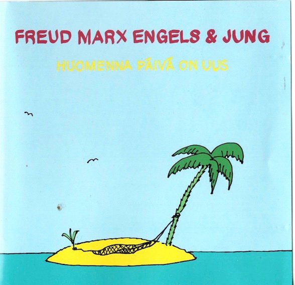 Freud Marx Engels &  Jung: Huomenna päivä on uus CD (Käyt)