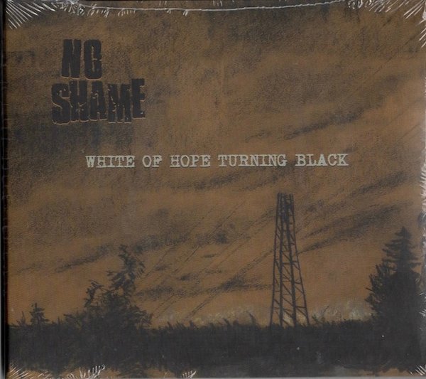 No Shame: White Of Hope Turning Black CD (Uusi)