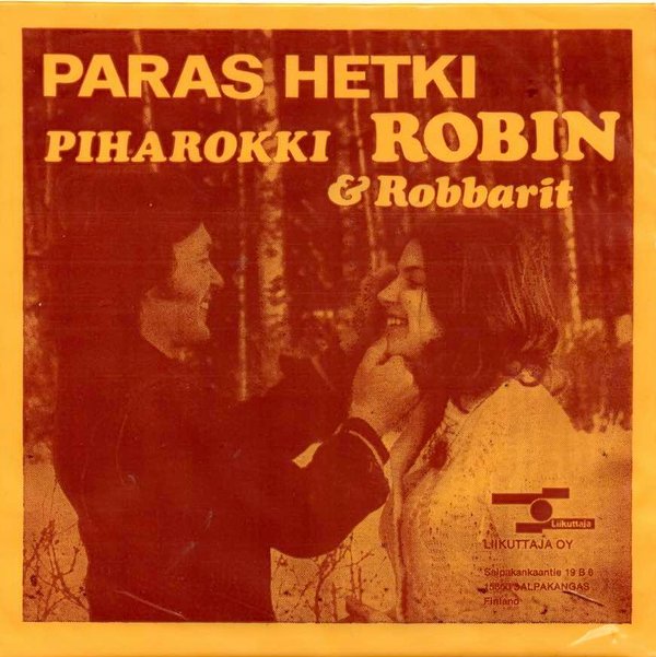 Robin & Robbarit: Paras hetki / Piharokki 7" (Käyt)