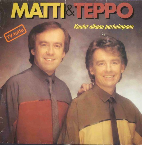 Matti & Teppo: Kuulut aikaan parhaimpaan LP (Käyt)