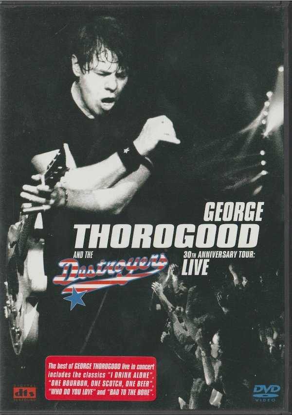 George Thorogood And The Destroyers: 30th Anniversary Tour: Live DVD (Käyt)