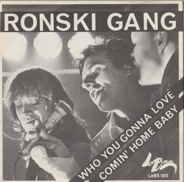 Ronski Gang: Who You Gonna Love / Comin’ Home Baby 7" (Käyt)
